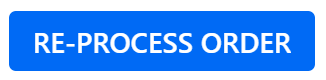 Reprocess order button